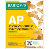 Barron’s AP Microeconomics & Macroeconomics Premium Study Guide (8th Edition) – Full Review, Practice Tests & Online Exam Prep System